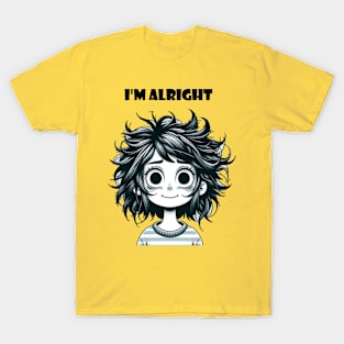 I'm alright T-Shirt